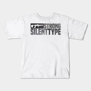 Strong Silent Type Kids T-Shirt